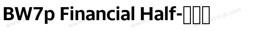 BW7p Financial Half字体转换 BW7p Financial Half字体转换